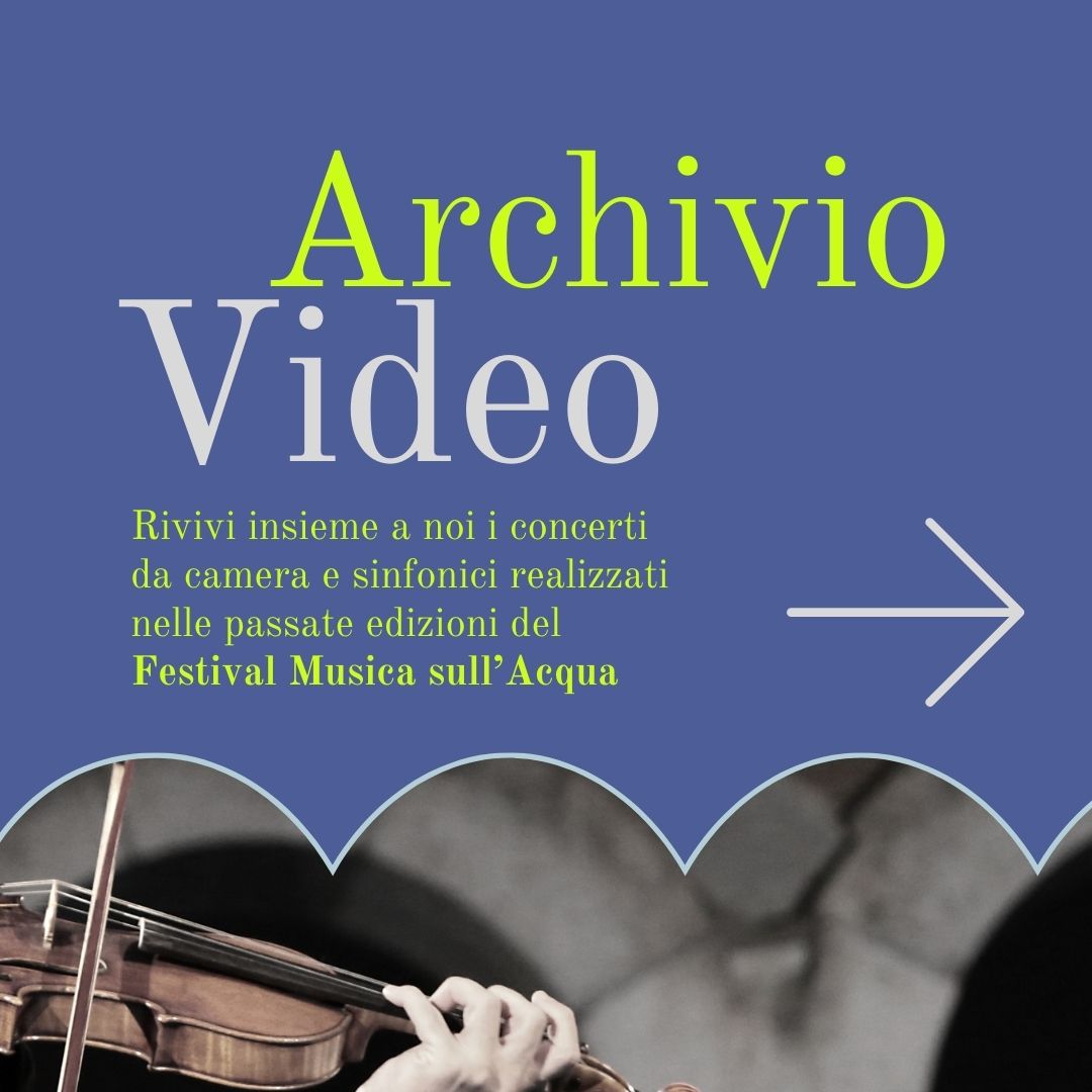 Archivio video del Festival Musicale Festival Musica sull Acqua